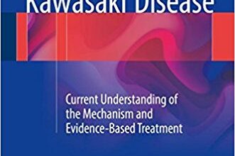 free-pdf-download-Kawasaki Disease: Current Understanding of the Mechanism and Evidence-Based Treatment 1st ed. 2017 Edition