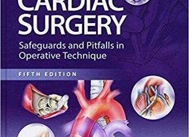 free-pdf-download-Khonsari’s Cardiac Surgery: Safeguards and Pitfalls in Operative Technique Fifth Edition