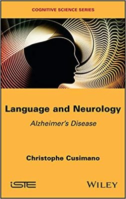 free-pdf-download-Language and Neurology: Alzheimer’s Disease 1st Edition