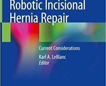 free-pdf-download-Laparoscopic and Robotic Incisional Hernia Repair: Current Considerations 1st ed