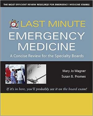 free-pdf-download-Last Minute Emergency Medicine: A Concise Review for the Specialty Boards (Last Minute Series) 1st Edition