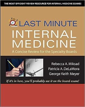 free-pdf-download-Last Minute Internal Medicine: A Concise Review for the Specialty Boards: A Concise Review for the Specialty Boards (Last Minute Series) 1st Edition