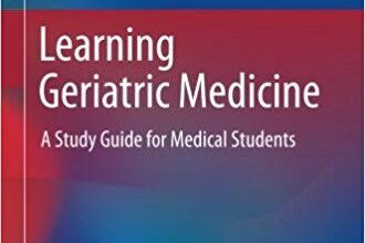 free-pdf-download-Learning Geriatric Medicine: A Study Guide for Medical Students (Practical Issues in Geriatrics) 1st ed. 2018 Edition