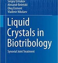 free-pdf-download-Liquid Crystals in Biotribology: Synovial Joint Treatment (Biological and Medical Physics