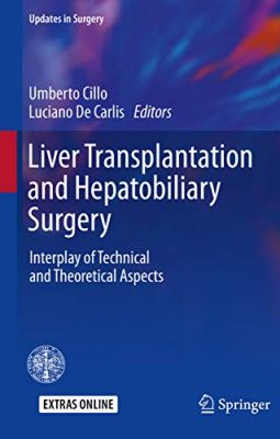 free-pdf-download-Liver Transplantation and Hepatobiliary Surgery: Interplay of Technical and Theoretical Aspects