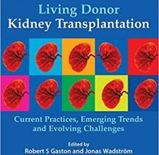 free-pdf-download-Living Donor Kidney Transplantation: Current Practices