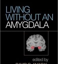 free-pdf-download-Living without an Amygdala 1st Edition