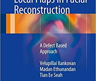 free-pdf-download-Local Flaps in Facial Reconstruction: A Defect Based Approach