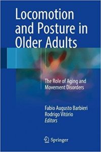 free-pdf-download-Locomotion and Posture in Older Adults: The Role of Aging and Movement Disorders 1st ed. 2017 Edition