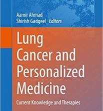 free-pdf-download-Lung Cancer and Personalized Medicine: Current Knowledge and Therapies (Advances in Experimental Medicine and Biology) 1st ed