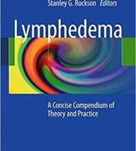 free-pdf-download-Lymphedema: A Concise Compendium of Theory and Practice