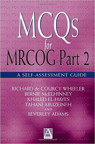 free-pdf-download-MCQs for MRCOG Part 2: A Self-assessment Guide: Pt. 2 (Arnold Publication) by Richard de Courcy-Wheeler