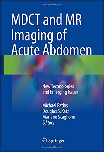 free-pdf-download-MDCT and MR Imaging of Acute Abdomen: New Technologies and Emerging Issues 1st ed. 2018 Edition