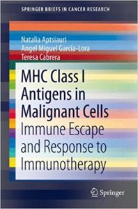 free-pdf-download-MHC Class I Antigens In Malignant Cells: Immune Escape And Response To Immunotherapy (SpringerBriefs in Cancer Research)