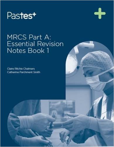 free-pdf-download-MRCS Part A: Essential Revision Notes: Book 1