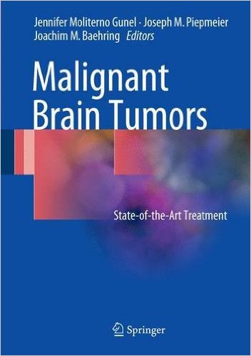 free-pdf-download-Malignant Brain Tumors: State-of-the-Art Treatment 1st ed. 2017 Edition