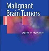 free-pdf-download-Malignant Brain Tumors: State-of-the-Art Treatment 1st ed. 2017 Edition