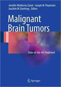 free-pdf-download-Malignant Brain Tumors: State-of-the-Art Treatment 1st ed. 2017 Edition