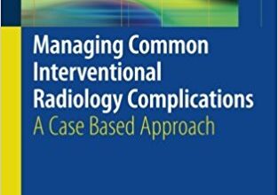 free-pdf-download-Managing Common Interventional Radiology Complications: A Case Based Approach 2014th Edition