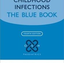 free-pdf-download-Manual of Childhood Infection: The Blue Book (Oxford Specialist Handbooks in Paediatrics) 4th Edition