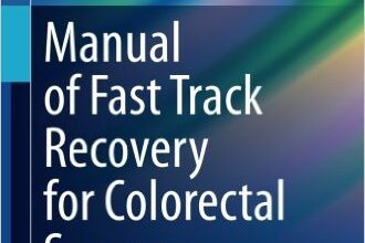 free-pdf-download-Manual of Fast Track Recovery for Colorectal Surgery (Enhanced Recovery) 2012th Edition