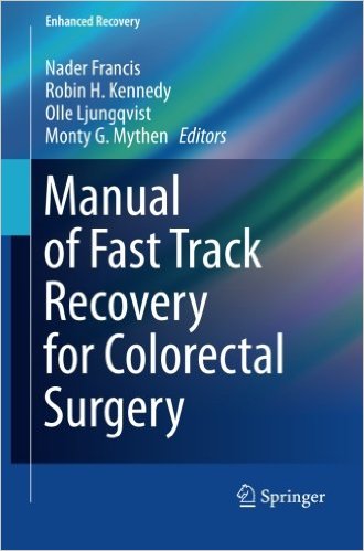 free-pdf-download-Manual of Fast Track Recovery for Colorectal Surgery (Enhanced Recovery) 2012th Edition