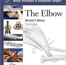 free-pdf-download-Master Techniques in Orthopaedic Surgery: The Elbow Third Edition