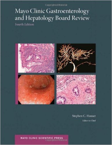 free-pdf-download-Mayo Clinic Gastroenterology and Hepatology Board Review (Mayo Clinic Scientific Press) 4 Revised Edition