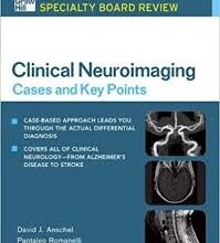 free-pdf-download-McGraw-Hill Specialty Board Review Clinical Neuroimaging: Cases and Key Points by David J. Ansche