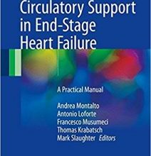 free-pdf-download-Mechanical Circulatory Support in End-Stage Heart Failure: A Practical Manual 1st ed. 2017 Edition