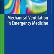 free-pdf-download-Mechanical Ventilation in Emergency Medicine 1st ed