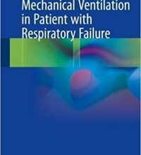 free-pdf-download-Mechanical Ventilation in Patient with Respiratory Failure 1st ed. 2018 Edition