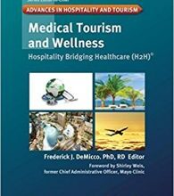 free-pdf-download-Medical Tourism and Wellness: Hospitality Bridging Healthcare (H2H) 1st Edition