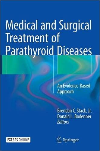 free-pdf-download-Medical and Surgical Treatment of Parathyroid Diseases: An Evidence-Based Approach 1st ed. 2017 Edition