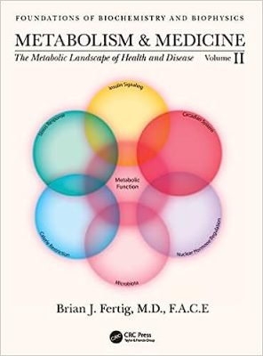 free-pdf-download-Metabolism and Medicine: The Metabolic Landscape of Health and Disease (Volume 2) (Foundations of Biochemistry and Biophysics) 1st Edition