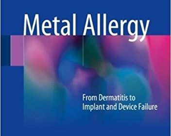 free-pdf-download-Metal Allergy: From Dermatitis to Implant and Device Failure 1st ed. 2018 Edition