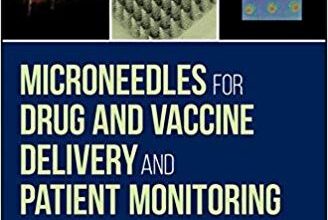 free-pdf-download-Microneedles for Drug and Vaccine Delivery and Patient Monitoring 1st Edition