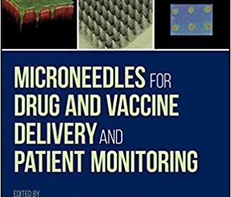 free-pdf-download-Microneedles for Drug and Vaccine Delivery and Patient Monitoring 1st Edition