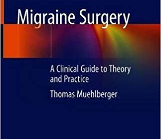 free-pdf-download-Migraine Surgery: A Clinical Guide to Theory and Practice 1st ed