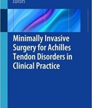 free-pdf-download-Minimally Invasive Surgery for Achilles Tendon Disorders in Clinical Practice