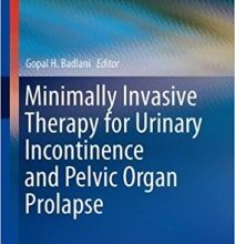 free-pdf-download-Minimally Invasive Therapy for Urinary Incontinence and Pelvic Organ Prolapse (Current Clinical Urology)