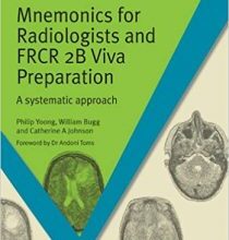 free-pdf-download-Mnemonics for Radiologists and FRCR 2B Viva Preparation: A Systematic Approach (Masterpass) 1st Edition