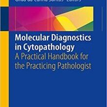 free-pdf-download-Molecular Diagnostics in Cytopathology: A Practical Handbook for the Practicing Pathologist