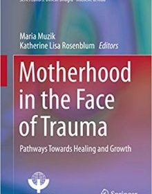 free-pdf-download-Motherhood in the Face of Trauma: Pathways Towards Healing and Growth