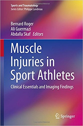 free-pdf-download-Muscle Injuries in Sport Athletes: Clinical Essentials and Imaging Findings (Sports and Traumatology) 1st ed. 2017 Edition