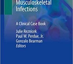 free-pdf-download-Musculoskeletal Infections: A Clinical Case Book