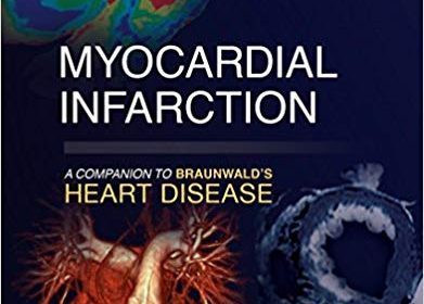 free-pdf-download-Myocardial Infarction: A Companion to Braunwald’s Heart Disease 1st Edition