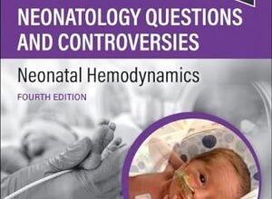 free-pdf-download-Neonatology Questions and Controversies: Neonatal Hemodynamics (Neonatology: Questions & Controversies) 4th Edition