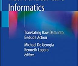 free-pdf-download-Neurocritical Care Informatics: Translating Raw Data into Bedside Action