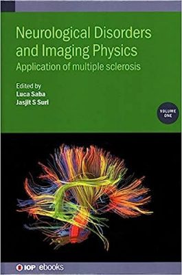 free-pdf-download-Neurological Disorders and Imaging Physics: Application of Multiple Sclerosis (Volume 1) (IOP Expanding Physics